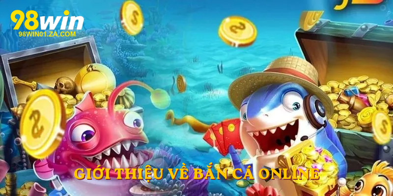 Giới thiệu về Bắn Cá Online