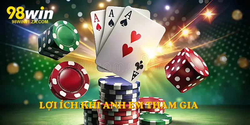 Lợi ích khi anh em tham gia