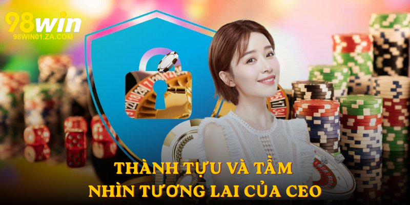Thành tựu và tầm nhìn tương lai của CEO