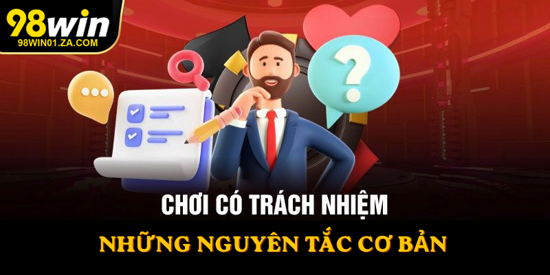 Những Nguyên Tắc Cơ Bản Khi Chơi Có Trách Nhiệm