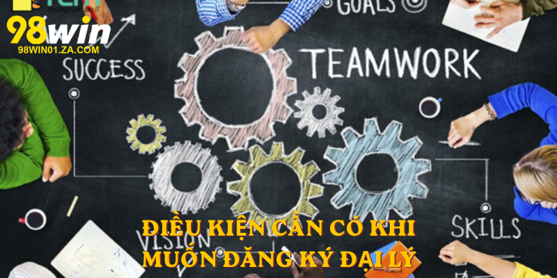 Điều kiện cần có khi cược thủ muốn Đăng Ký Đại Lý
