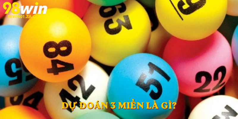 Dự Đoán 3 Miền là gì?