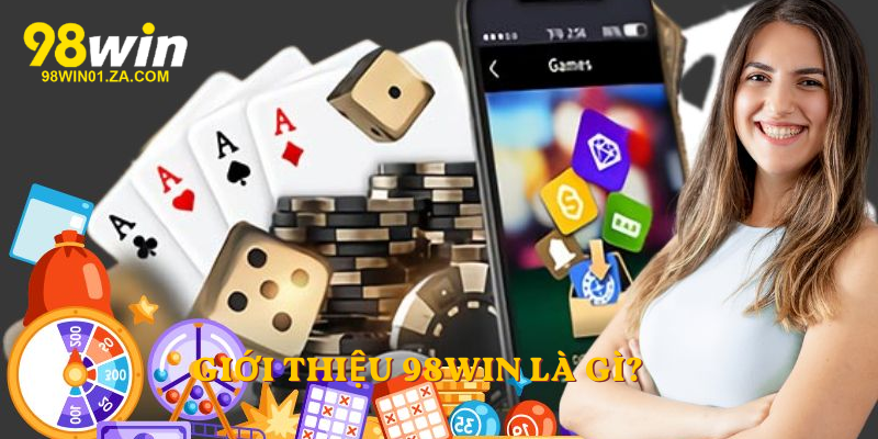 Giới Thiệu 98win là gì?