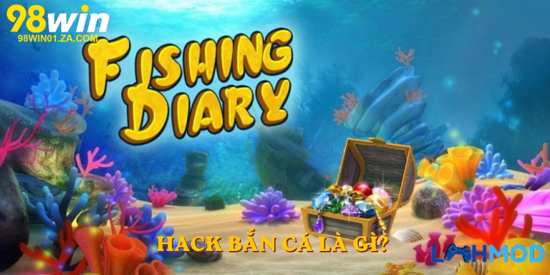 Hack Bắn Cá Là Gì? 