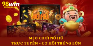Mẹo Chơi Nổ Hũ Trực Tuyến