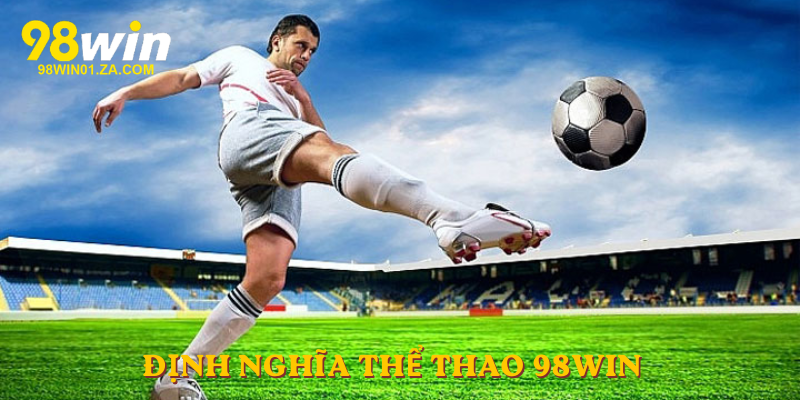 Định nghĩa Thể Thao 98win